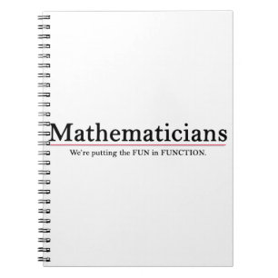 Mathematicians: Putting the Fun in Function Notebook