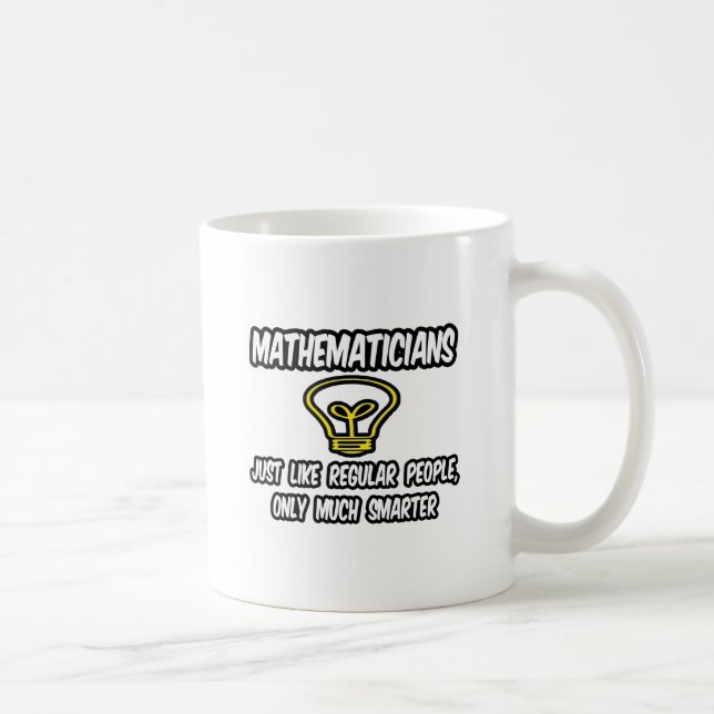 Mathematicians...Regular People, Only Smarter Coffee Mug (Right)