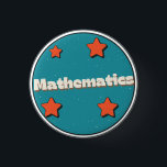 Mathematics 1 Inch Round Button<br><div class="desc">A Gift for All Mathematics Lovers, </div>