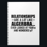 Mathematics Algebra | Mathematician Math Gifts Notebook<br><div class="desc">The funny “Mathematics Algebra | Mathematician Math Gifts” T-shirt is an eye-catcher for students or teachers. Humourous gift idea for son,  daughter,  boyfriend,  girlfriend,  dad and mom.</div>