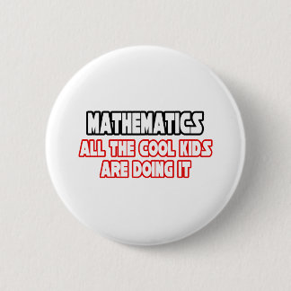 Mathematics...Cool Kids 2 Inch Round Button