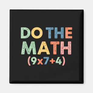 Mathematics Do The Math (9x7+4) Funny Equation Ret Magnet