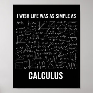 Mathematics - I Wish Life Was As Simple As Calculu Poster