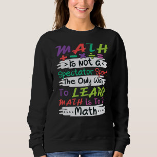 Mathematics Math Math Teacher Physics Math 3 Sweatshirt