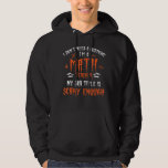 Mathematics Math Teacher Quote Costume Easy Hallow Hoodie<br><div class="desc">Mathematics Math Teacher Quote Costume Easy Halloween</div>