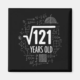Mathematics Square Root 121 Years Old, Funny Math Magnet