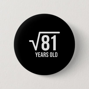Mathematics Square Root Birthday 81 Years Old 2 Inch Round Button