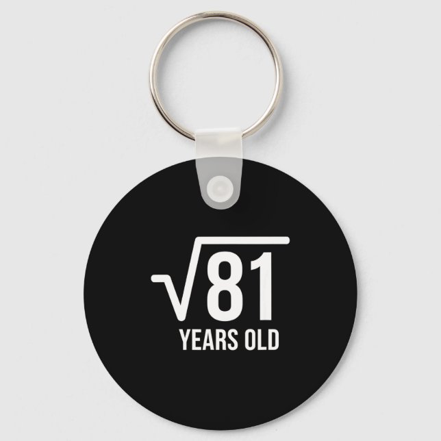 Mathematics Square Root Birthday 81 Years Old  Keychain (Front)