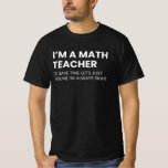 Mathematics Teacher Funny Professor Saying T-Shirt<br><div class="desc">Mathematics teacher funny saying,  a special math professor.</div>