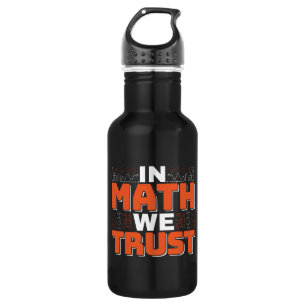 Mathematics Teacher Quote - In Math We Trust 532 Ml Water Bottle