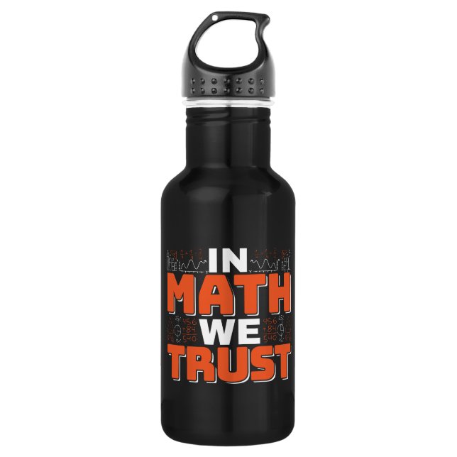 Mathematics Teacher Quote - In Math We Trust 532 Ml Water Bottle (Front)