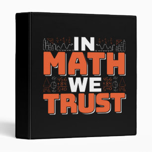 Mathematics Teacher Quote - In Math We Trust Binder
