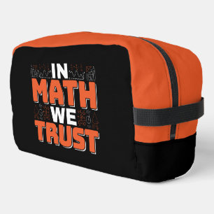 Mathematics Teacher Quote - In Math We Trust Dopp Kit
