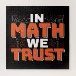 Mathematics Teacher Quote - In Math We Trust Jigsaw Puzzle<br><div class="desc">In Math We Trust cute Mathematics,  love numbers,  formula art quote saying with a religious twist for mathematician,  tax accountant or teacher appreciation. > Cute for college engineer lab student,  computer programmer or free thinker number lover geek.  > Personalize it! Add custom name,  photo,  or text.</div>