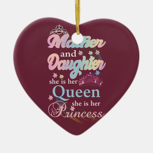 Mather and daughter she is her queen, ceramic ornament (Front)