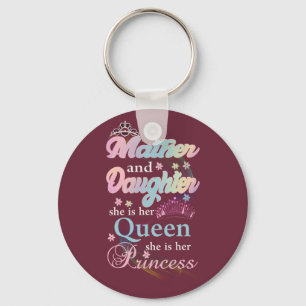 Mather and daughter she is her queen, keychain