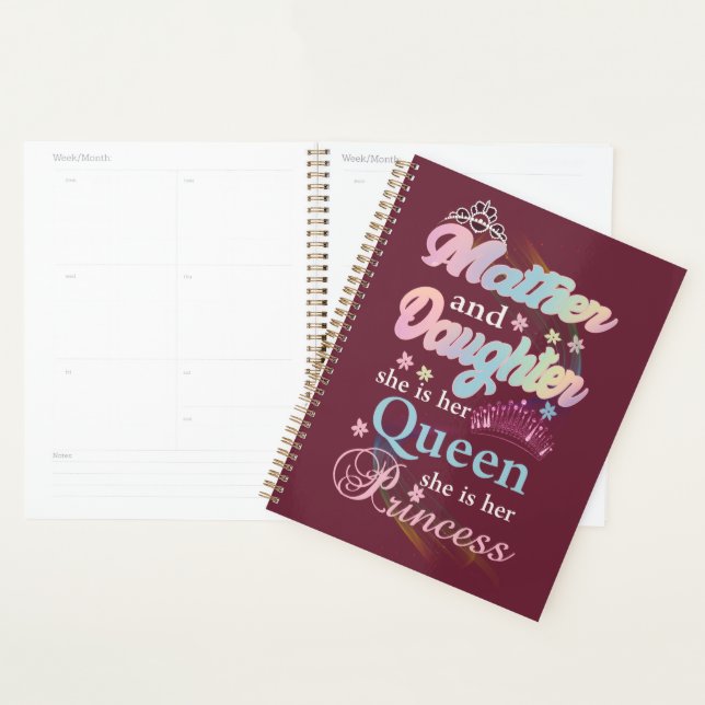 Mather and daughter she is her queen, planner (Display)