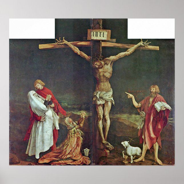 Mathis Grunewald Gothart - Crucifixion of Christ Poster (Front)