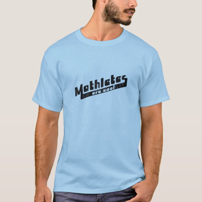 Mathletes are cool T-Shirt (Front)