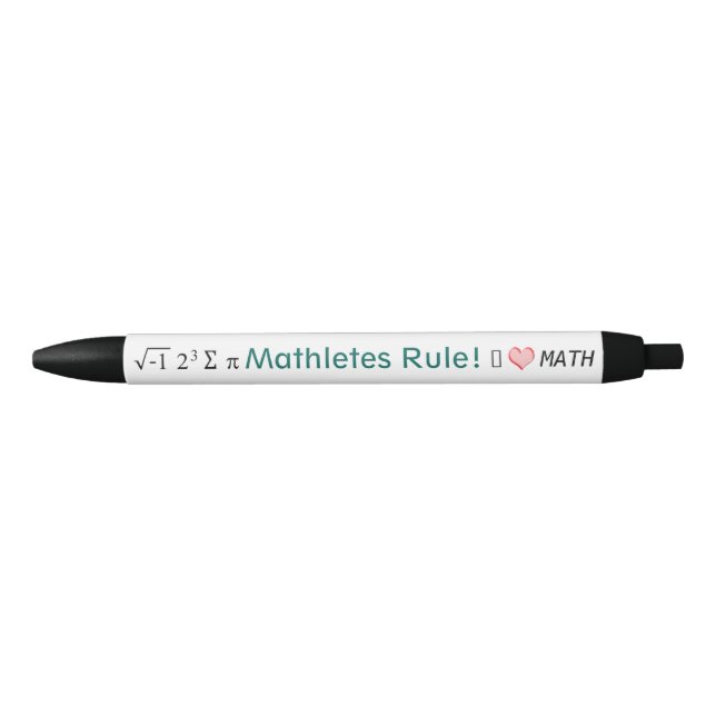 Mathletes Rule I Love Math and i 8 sum pi Fun Black Ink Pen (Front)