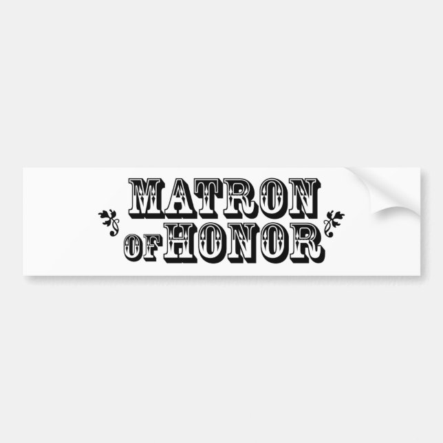Matron of Honour - Old West Bumper Sticker (Front)