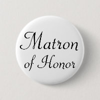 Matron of Honour Pinback Button