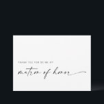 Matron of Honour Thank You Card | Modern Minimalis<br><div class="desc">This minimalist design is perfect for the modern bride! Featuring a handwritten signature script paired with a simple sans-serif font. Personalize with your own message on the back,  or order them blank and handwrite your message. Check out the store for matching Bridesmaid cards!</div>
