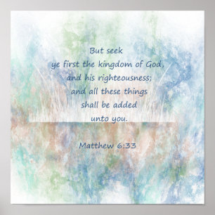Matt 6:33 Seek Ye First God Bible Scripture Poster