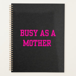 Matte Black Busy as a Mother Pink Planner