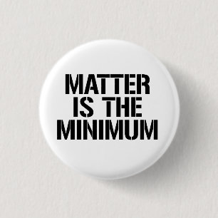 Matter is the minimum 1 inch round button