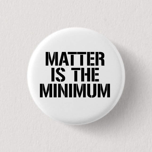 Matter is the minimum 1 inch round button (Front)