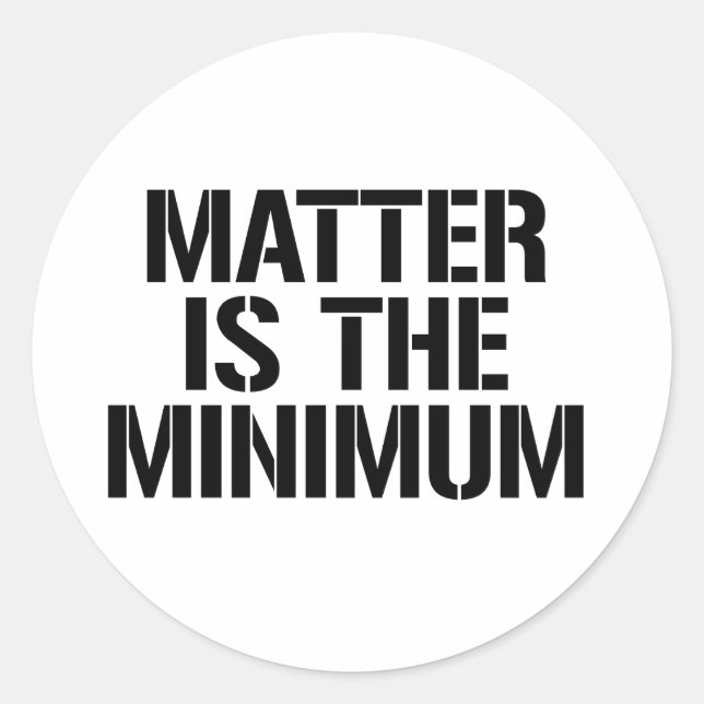 Matter is the minimum classic round sticker (Front)