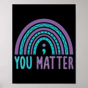 Matter Prevention Awareness Rainbow Semicolon Poster