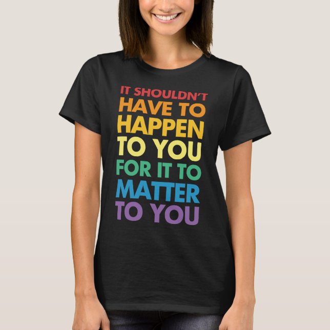 Matter to you T-Shirt (Front)