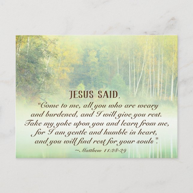 Matthew 11:28 Come to Me, I will give you rest Postcard (Front)