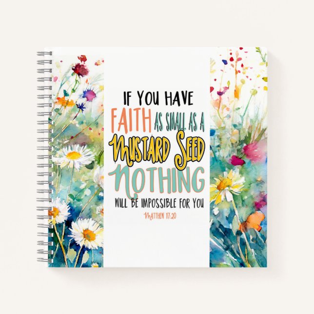 Matthew 17:20 Faith as a Mustard Seed Bible Verse Notebook (Front)