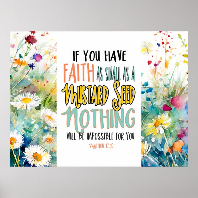 Matthew 17:20 Faith as a Mustard Seed Bible Verse Poster (Front)