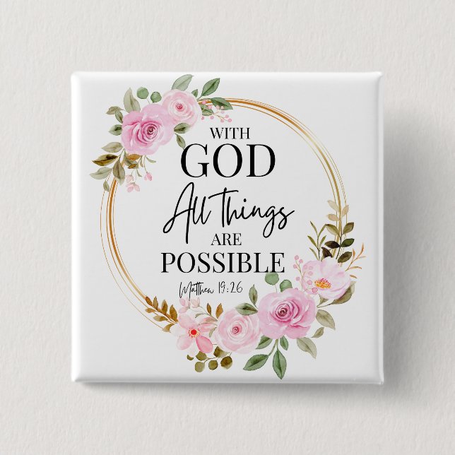 Matthew 19:26 Possible with God Pink Floral 2 Inch Square Button (Front)