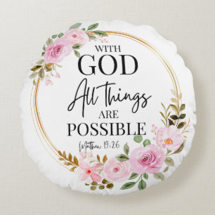 Matthew 19:26 Possible with God Pink Floral Round Pillow