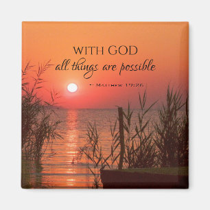 Matthew 19:26 With God all things are possible Magnet