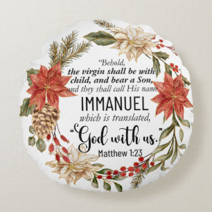Matthew 1:23 Immanuel God with us Christmas Floral Round Pillow