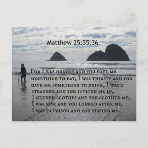 Matthew 25:35,36 For I was hungry and you gave me Postcard