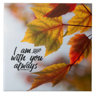 Matthew 28 20 I Am With You Always Fall Leaves Tile