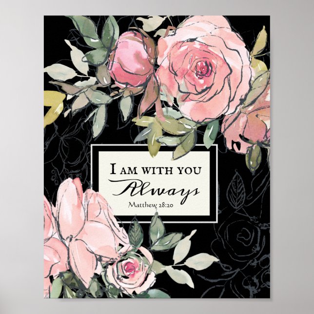 Matthew 28:20 I Am With You Always Pink Floral Poster (Front)