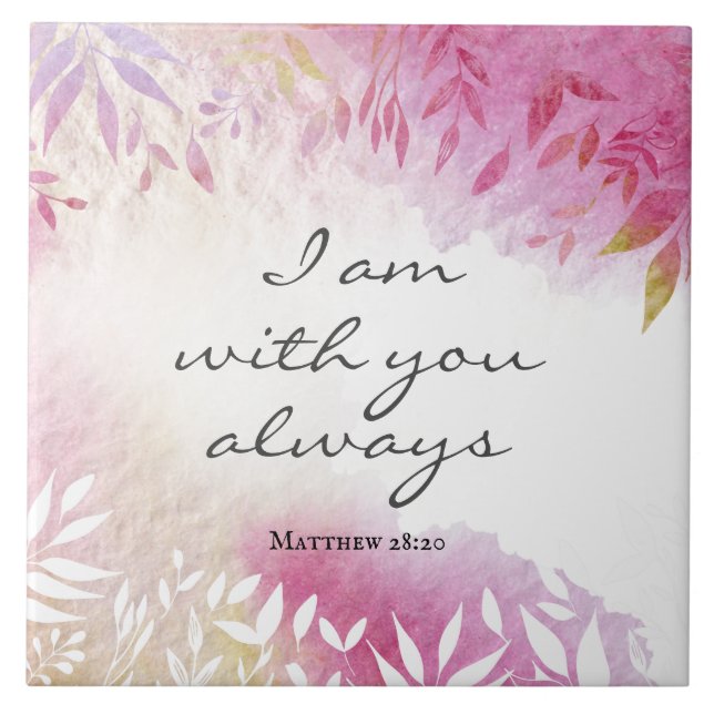Matthew 28:20 I Am with You Always Tile (Front)