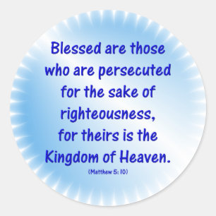 Matthew-5: 10 - BLESSED ARE THOSE WHO ARE... Classic Round Sticker