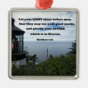 Matthew 5:16 Let your light shine before men.. Metal Ornament