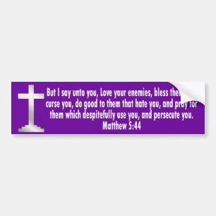 Matthew 5 44 bumper sticker