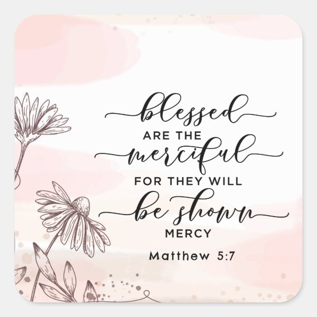 Matthew 5:7 Blessed are the Merciful Bible Verse Square Sticker (Front)