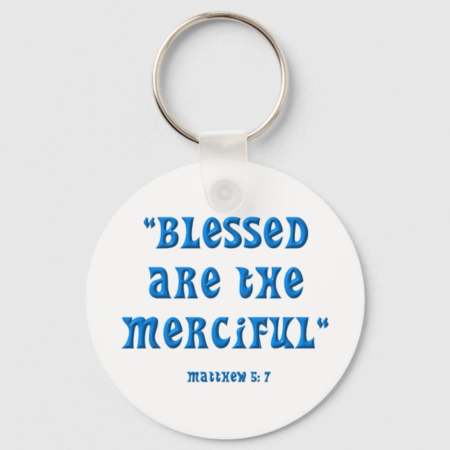 Matthew 5: 7 BLESSED ARE THE MERCIFUL Keychain (Front)